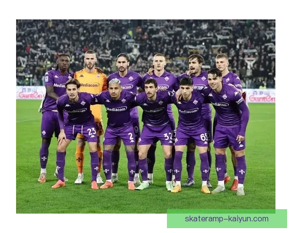 佛罗伦萨阵容深度分析：球队竞争力增强，表现值得关注。