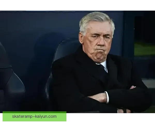 安切洛蒂球队创造力持续提升，展现出强大竞争力与稳健表现。